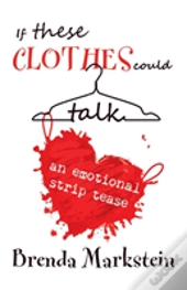 If These Clothes Could Talk