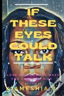 If These Eyes Could Talk