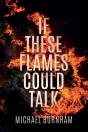 If These Flames Could Talk - Preview