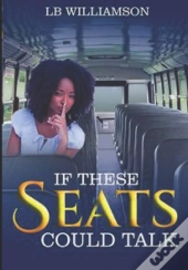 If These Seats Could Talk