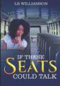 If These Seats Could Talk - Preview