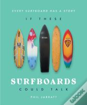 If These Surfboards Could Talk