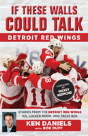 If These Walls Could Talk: Detroit Red Wings - Preview