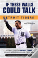 If These Walls Could Talk: Detroit Tigers