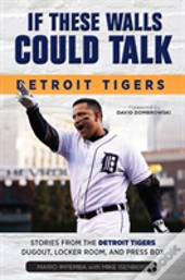 If These Walls Could Talk: Detroit Tigers