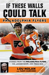 If These Walls Could Talk: Philadelphia Flyers