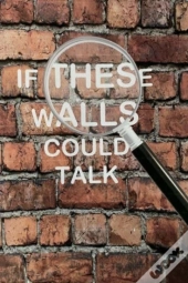 If These Walls Could Talk