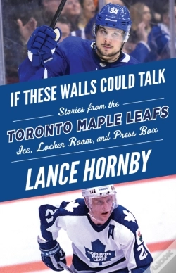 Capa do artigo If These Walls Could Talk: Toronto Maple Leafs