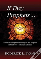 If They Be Prophets