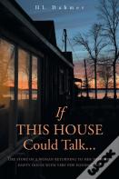 If This House Could Talk....