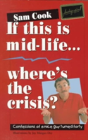 If This Is Mid-Life, Where'S The Crisis - Preview