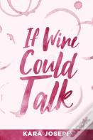 If Wine Could Talk