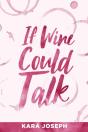 If Wine Could Talk - Preview