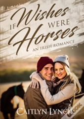 If Wishes Were Horses