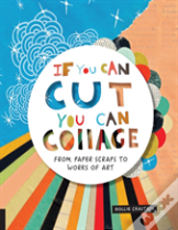 If You Can Cut, You Can Collage