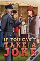 If You Can'T Take A Joke