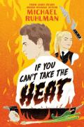 If You Can'T Take The Heat