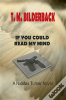 If You Could Read My Mind - A Nicholas Turner Novel