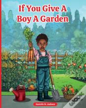 If You Give A Boy A Garden