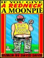 If You Give A Redneck A Moonpie - Preview