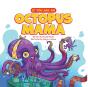 If You Had An Octopus Mama - Preview