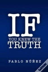 If You Knew The Truth