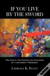 Capa do artigo If You Live By The Sword: Politics In Th