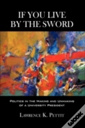 If You Live By The Sword: Politics In Th