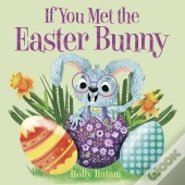 If You Met The Easter Bunny