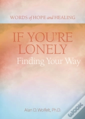 If You'Re Lonely: Finding Your Way