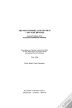 Capa do artigo Ifa: The Oecd Model Convention - 1997 And Beyond: Current Problems Of The Permanent Establishment Definition