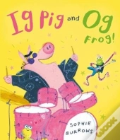 Ig Pig And Og Frog!