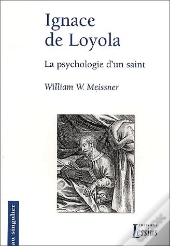 Ignace De Loyola - La Psychologie D'Un Saint