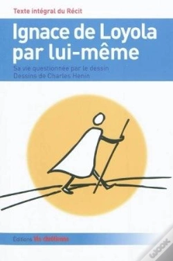 Capa do artigo Ignace De Loyola Par Lui-Même ; Texte Intégral Du Récit