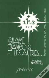 Ignace, François Et Les Autres