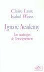 Ignare Academy ; Les Naufrages De L'Enseignement - Preview