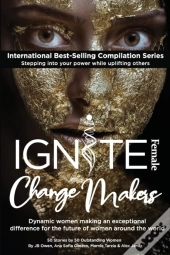 Ignite Female Change Makers: Dynamic Wom
