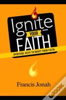 Ignite Your Faith