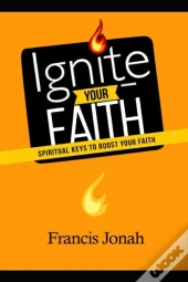 Ignite Your Faith