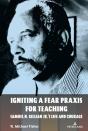Igniting A Fear Praxis For Teaching - Preview