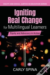 Igniting Real Change For Multilingual Learners