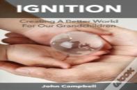 Ignition: Creating A Better World For Our Grandchildren