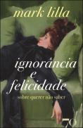 Ignorância e Felicidade