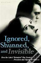 Ignored, Shunned, And Invisible