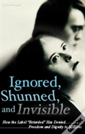 Ignored, Shunned, And Invisible