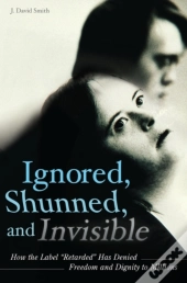 Ignored, Shunned, And Invisible