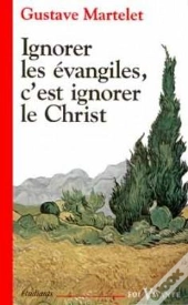 Ignorer Les Évangiles, C'Est Ignorer Le Christ