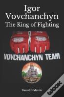 Igor Vovchanchyn, The King Of Fighting