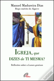 Capa do artigo Igreja, que dizes de ti mesma?