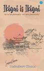 Ikigai Is Ikigai (It'S A Life Philosophyit'S Not A Framework) - Preview